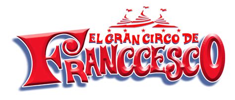 Franccesco – Sitio Oficial – El Gran Circo de Franccesco – El 